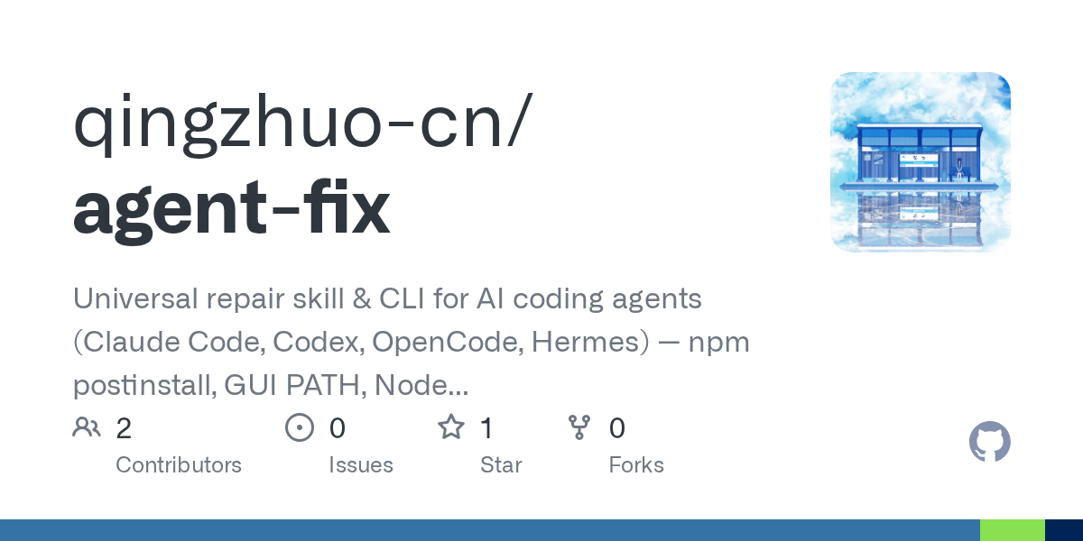 qingzhuo-cn/agent-fix Screenshot preview