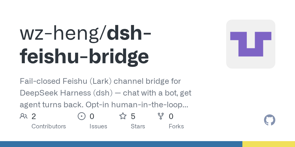 wz-heng/dsh-feishu-bridge Screenshot preview