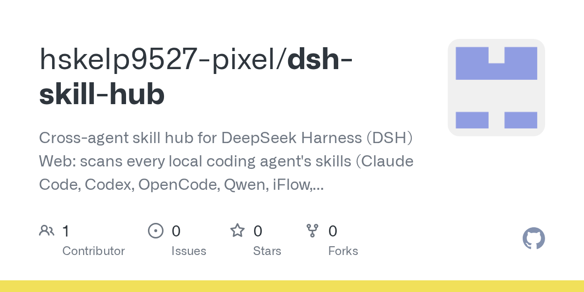 hskelp9527-pixel/dsh-skill-hub Screenshot preview