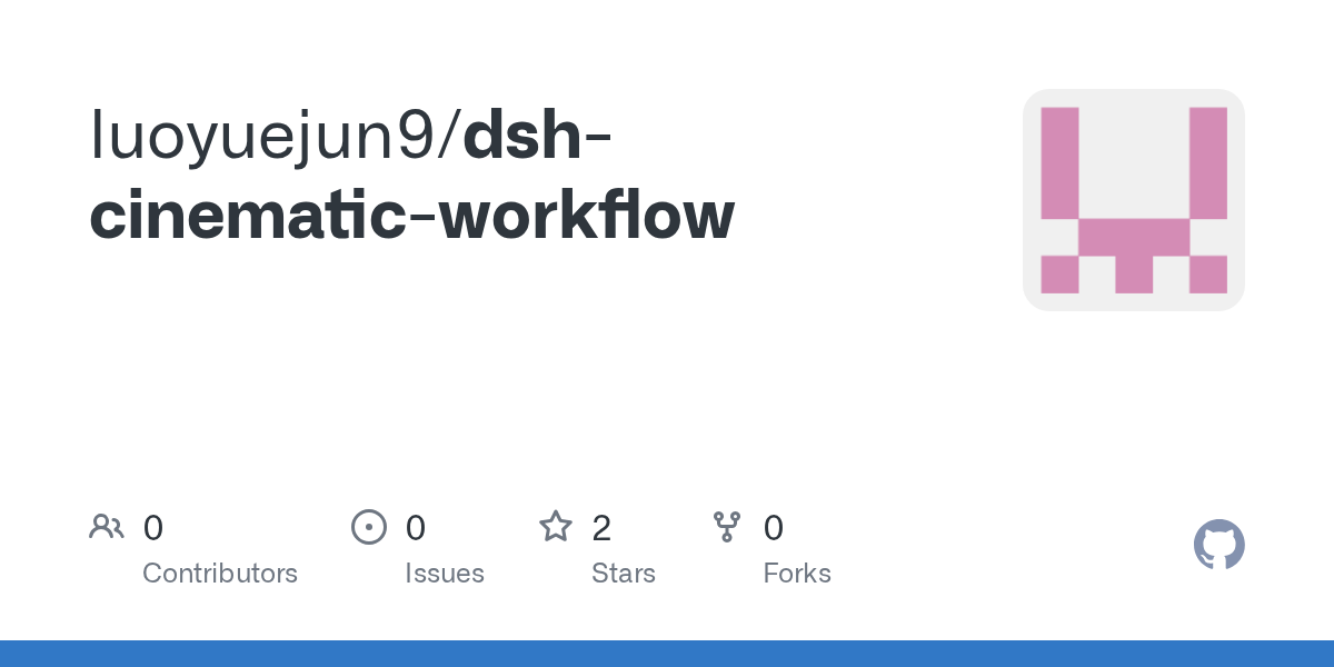 luoyuejun9/dsh-cinematic-workflow Screenshot preview