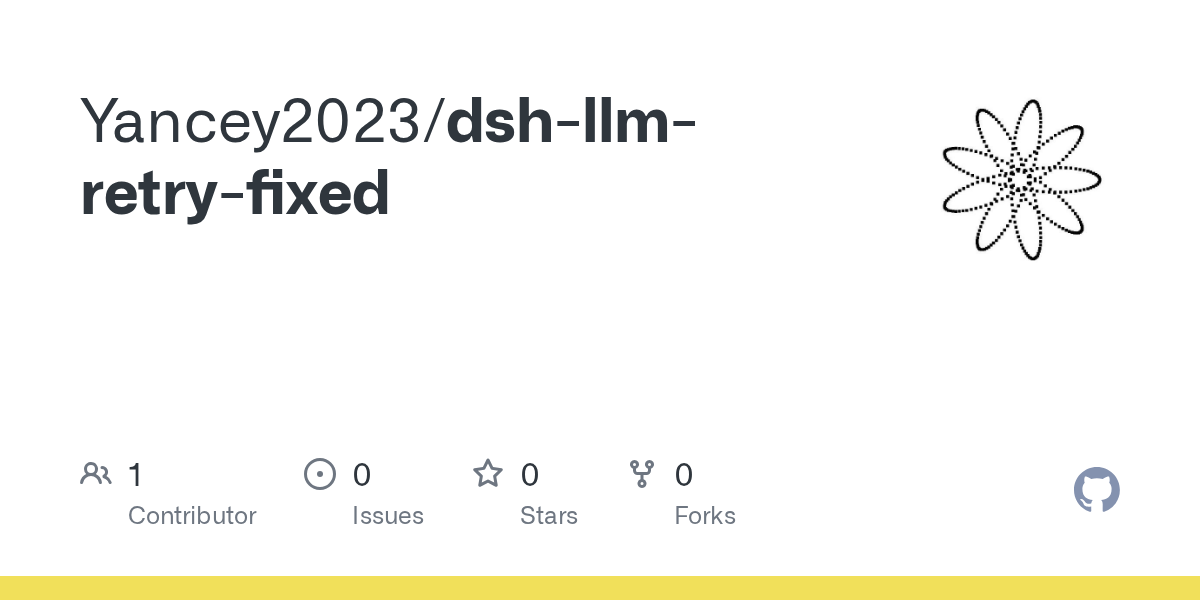 Yancey2023/dsh-llm-retry-fixed Screenshot preview