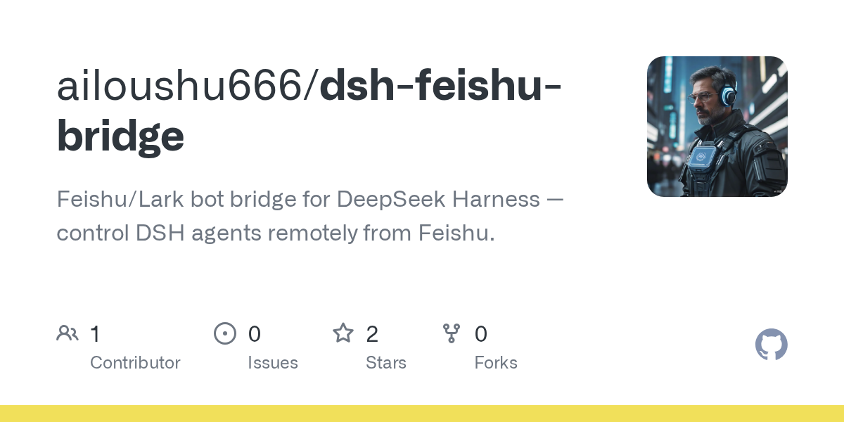 ailoushu666/dsh-feishu-bridge Screenshot preview