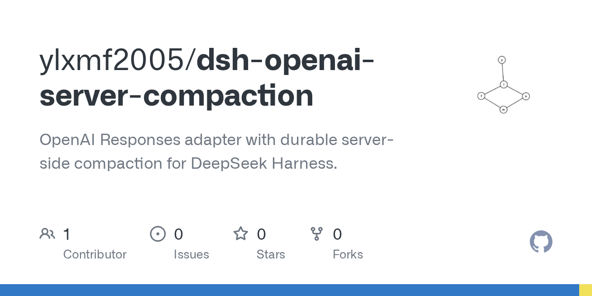 ylxmf2005/dsh-openai-server-compaction Screenshot preview