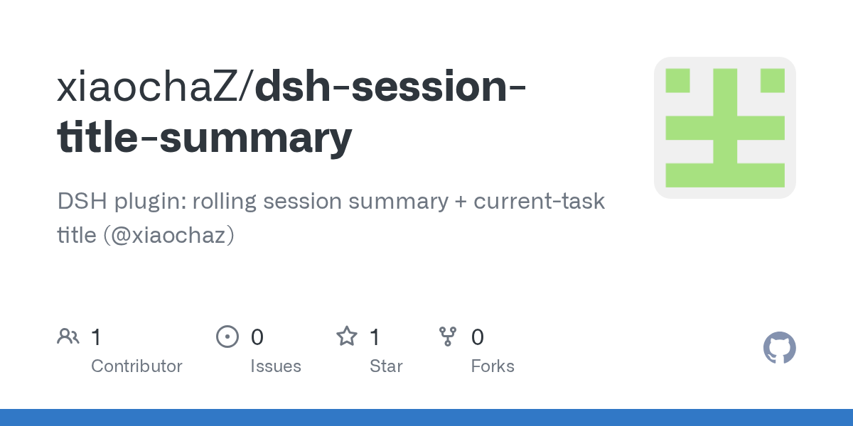 xiaochaZ/dsh-session-title-summary Screenshot preview