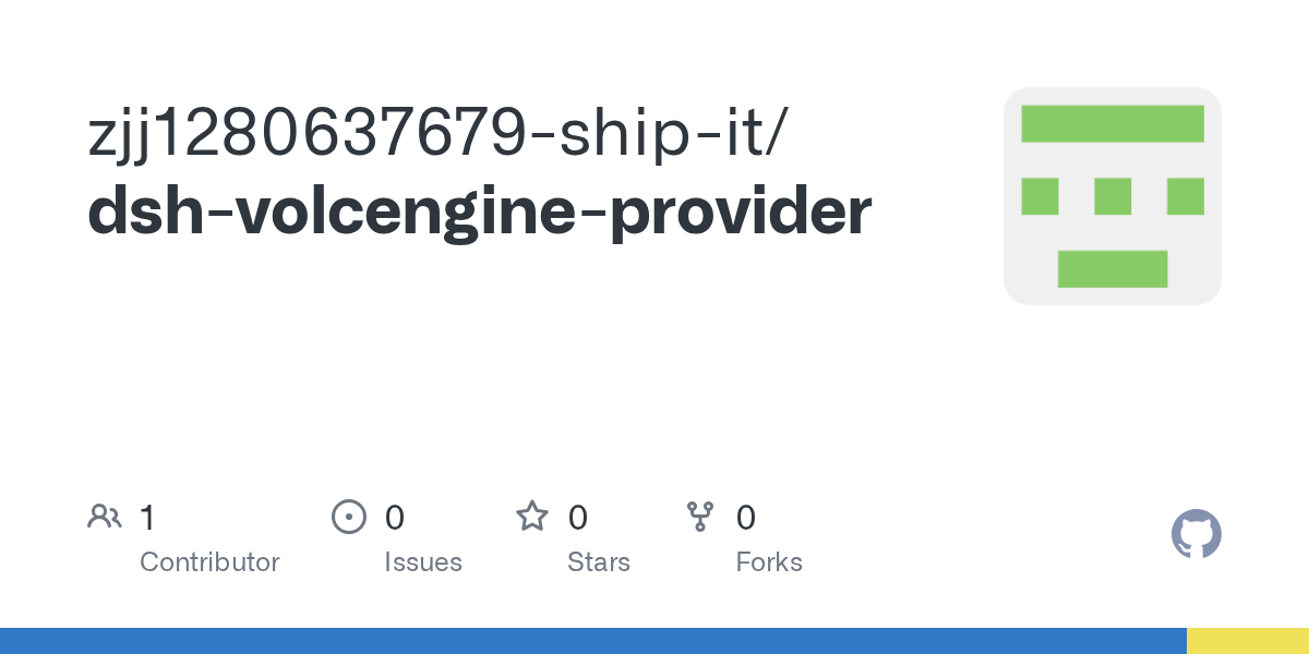 zjj1280637679-ship-it/dsh-volcengine-provider Screenshot preview