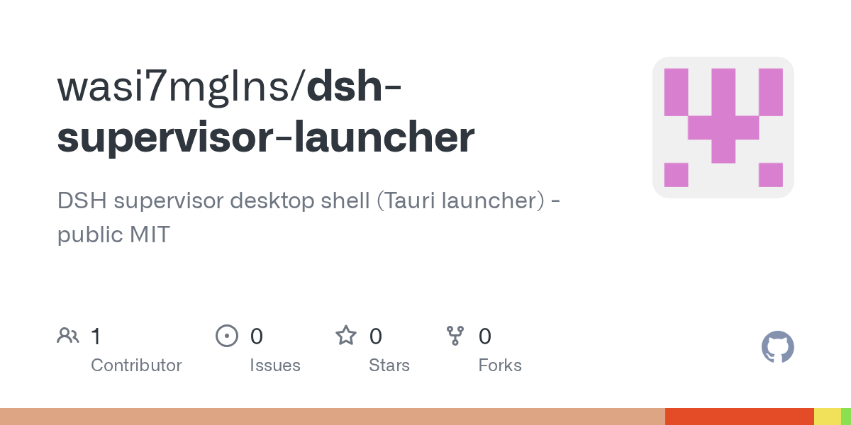 wasi7mglns/dsh-supervisor-launcher Screenshot preview