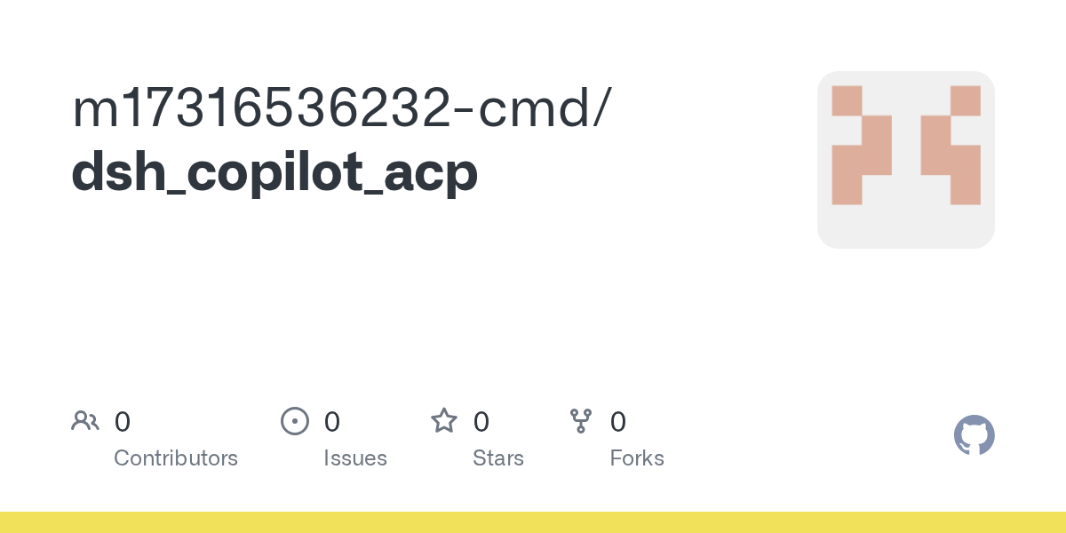m17316536232-cmd/dsh_copilot_acp Screenshot preview