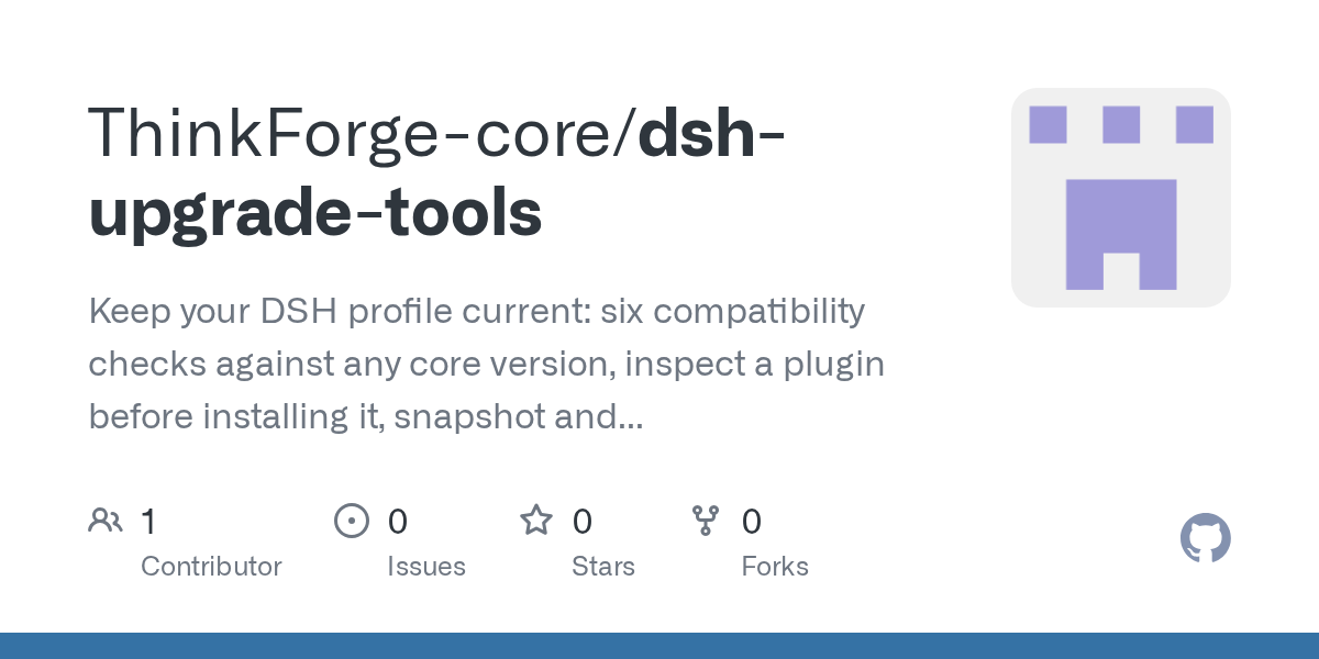 ThinkForge-core/dsh-upgrade-tools Screenshot preview
