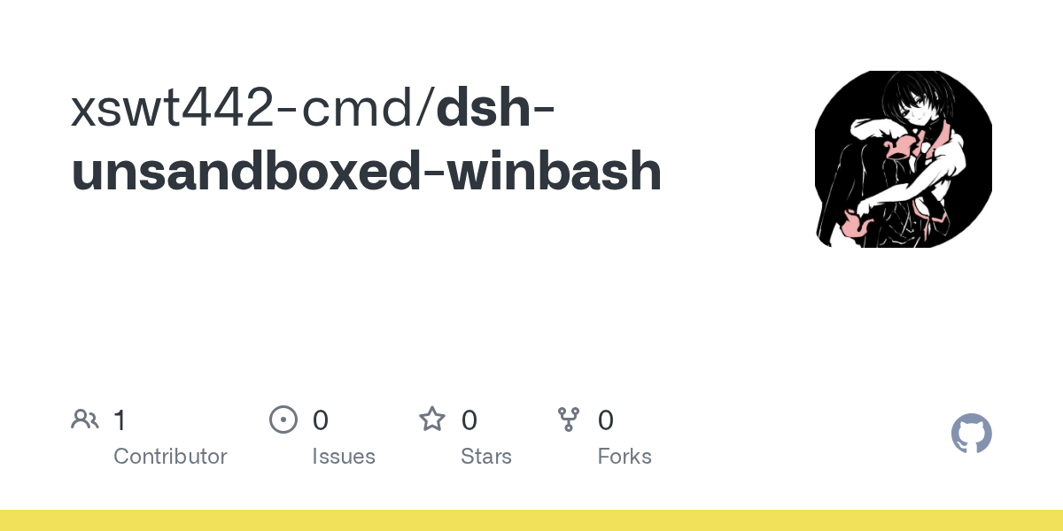 xswt442-cmd/dsh-unsandboxed-winbash Screenshot preview