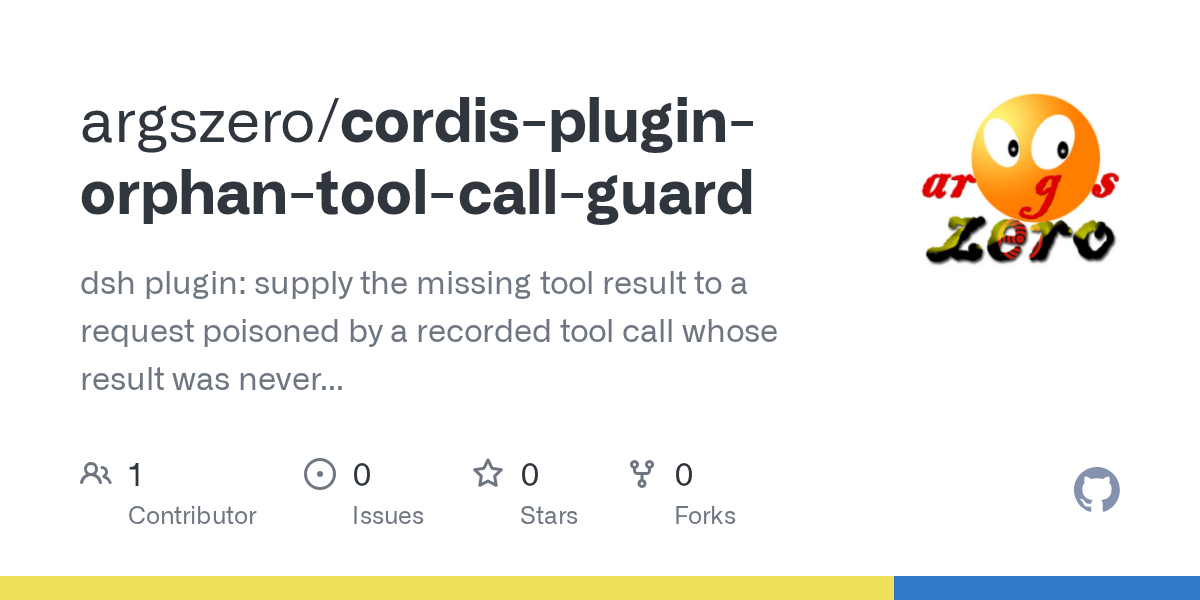 argszero/cordis-plugin-orphan-tool-call-guard Screenshot preview
