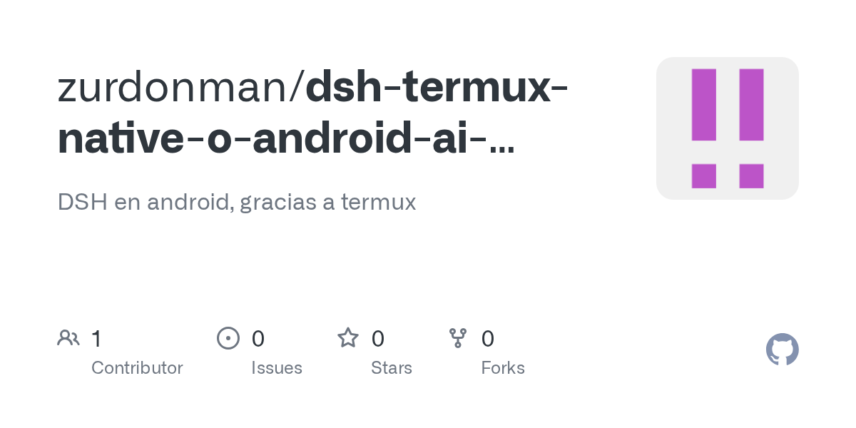 zurdonman/dsh-termux-native-o-android-ai-agent-setup Screenshot preview
