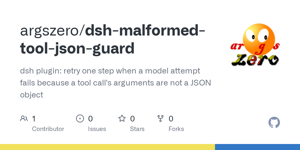 argszero/dsh-malformed-tool-json-guard Screenshot preview